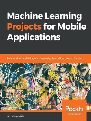 cover image of Machine Learning Projects for Mobile Applications